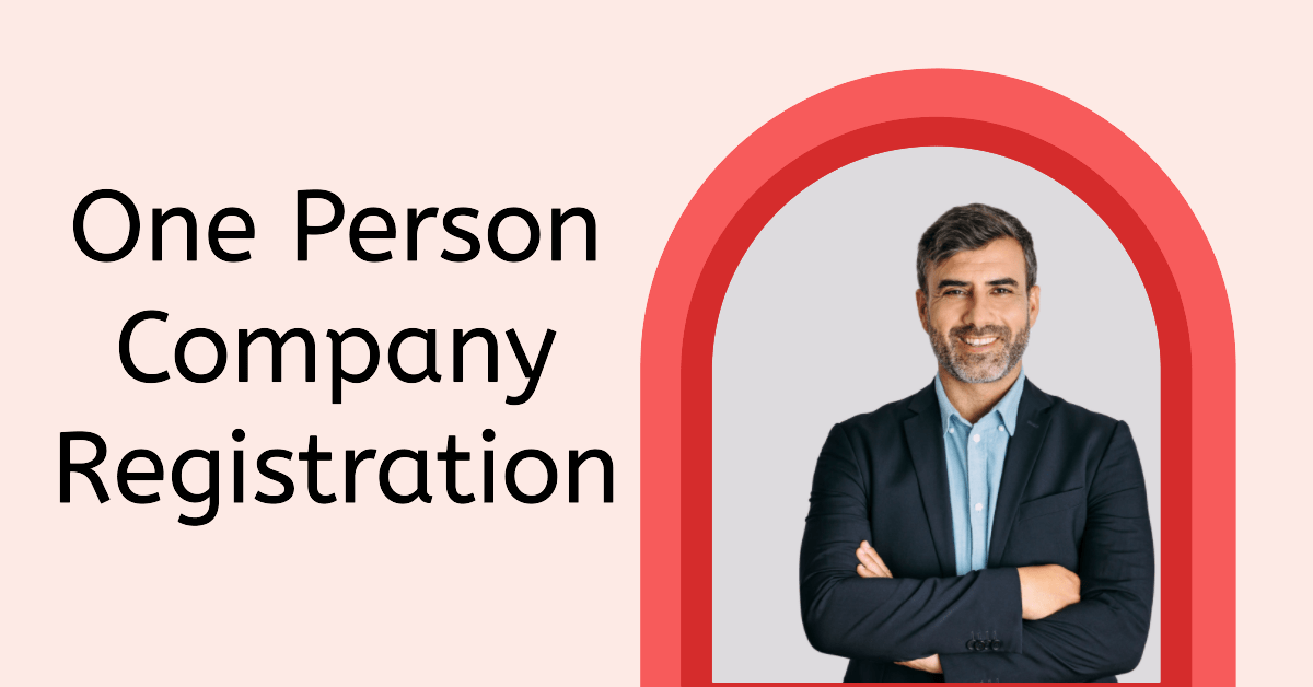 One Person Company (OPC)  Registration in India